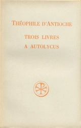 Trois livres à Autolycus - Théophile d'Antioche