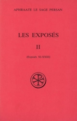 Les Exposés. Vol. 2. Exposés XI-XXIII - Aphraate le Sage