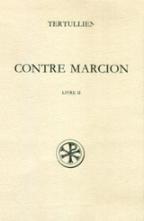 Contre Marcion. Vol. 2. Livre II - Tertullien