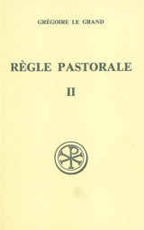 Règle pastorale. Vol. 2. Livre III et IV - Grégoire 1