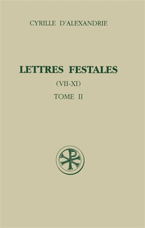 Lettres festales. Vol. 2. VII-XI - Cyrille