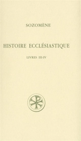 Histoire ecclésiastique. Vol. 2. Livres III-IV - Hermias Sozomène