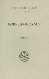 Correspondance. Vol. 1-2. Aux solitaires : lettres 72-223 - Barsanuphe