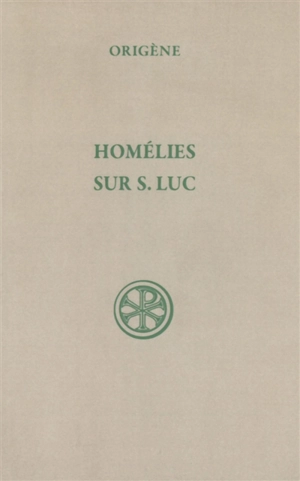 Homélies sur Saint Luc - Origène