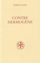 Contre Hermogène - Tertullien