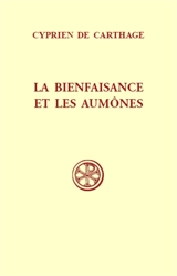 La bienfaisance et les aumônes - Cyprien