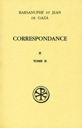 Correspondance. Vol. 2-2. Lettres 399-616 - Barsanuphe