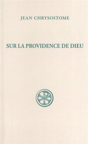 Sur la providence de Dieu - Jean Chrysostome
