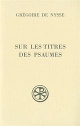 Sur les titres des Psaumes - Grégoire de Nysse