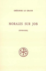 Morales sur Job : sixième partie. Livres XXVIII-XXIX - Grégoire 1