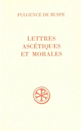 Lettres ascétiques et morales - Fulgence de Ruspe