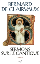 Sermons sur le Cantique. Vol. 1. Sermons 1-15 - Bernard de Clairvaux