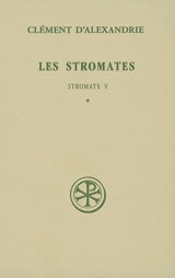 Les Stromates. Stromate V, 1 - Clément d'Alexandrie
