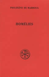 Homélies - Philoxène de Mabbugh