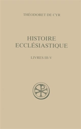 Histoire ecclésiastique. Vol. 2. Livres III-V - Théodoret de Cyr