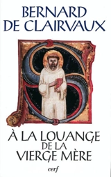 Oeuvres complètes. Vol. 20. A la louange de la Vierge Mère - Bernard de Clairvaux