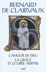 Oeuvres complètes. Vol. 29. L'amour de Dieu. La grâce et le libre arbitre - Bernard de Clairvaux