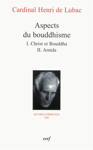 Oeuvres complètes. Vol. 21. Aspects du bouddhisme - Christ et Bouddha
