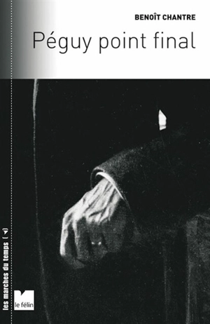 Péguy point final - Benoît Chantre