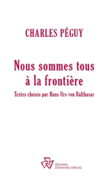 Nous sommes tous à la frontière - Charles Péguy