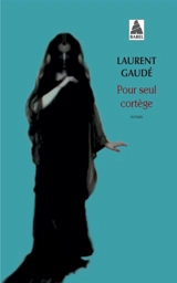 Pour seul cortège - Laurent Gaudé