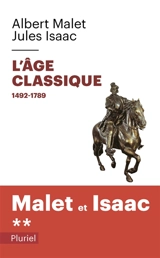 L'histoire. Vol. 2. L'âge classique : 1492-1789 - Albert Malet