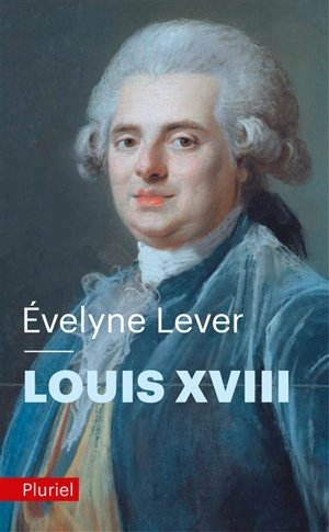 Louis XVIII - Evelyne Lever