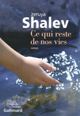 Ce qui reste de nos vies - Zeruya Shalev