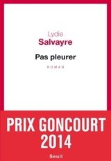 Pas pleurer - Lydie Salvayre