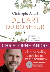 De l'art du bonheur : 25 leçons pour apprendre à vivre heureux - Christophe André