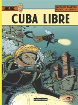 Lefranc. Vol. 25. Cuba libre - Roger Seiter