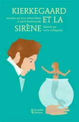 Kierkegaard et la sirène - Line Faden-Babin