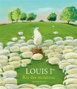 Louis Ier, roi des moutons - Olivier Tallec