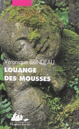 Louange des mousses - Véronique Brindeau