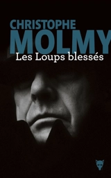 Les loups blessés - Christophe Molmy