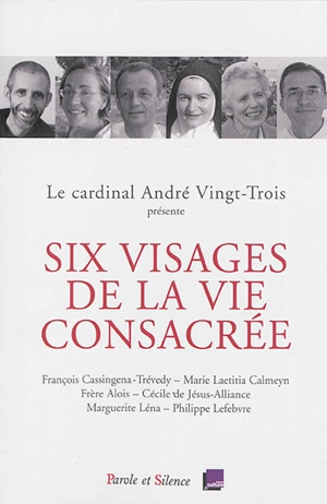 Six visages de la vie consacrée : conférences de carême 2015
