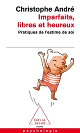 Imparfaits, libres et heureux : pratiques de l'estime de soi - Christophe André