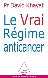 Le vrai régime anticancer - David Khayat