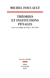 Théories et institutions pénales : cours au Collège de France, 1971-1972 - Michel Foucault