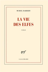 La vie des elfes - Muriel Barbery