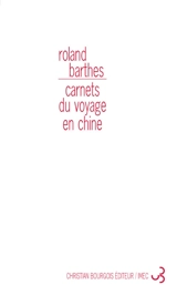 Carnets du voyage en Chine - Roland Barthes