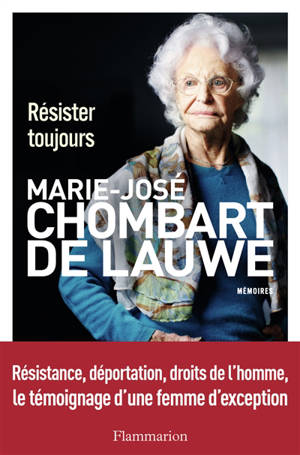 Résister toujours : mémoires - Marie-José Chombart de Lauwe