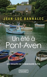 Une enquête du commissaire Dupin. Un été à Pont-Aven - Jean-Luc Bannalec