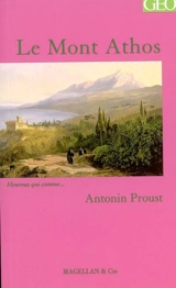 Le Mont Athos : souvenirs de voyage - Antonin Proust