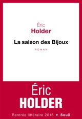 La saison des bijoux - Eric Holder