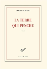 La terre qui penche - Carole Martinez