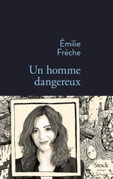 Un homme dangereux - Emilie Frèche