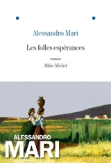Les folles espérances - Alessandro Mari
