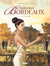 Châteaux Bordeaux. Vol. 6. Le courtier - Eric Corbeyran