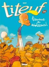 Titeuf. Vol. 14. Bienvenue en adolescence ! - Zep